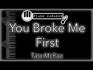 You Broke Me First - Tate McRae - Piano Karaoke Instrumental