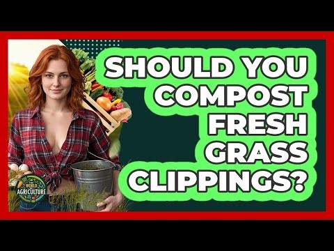 Should You Compost Fresh Grass Clippings?