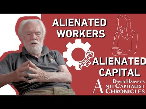 Alienation - Anti-Capitalist Chronicles with David Harvey