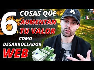 🏆 6 Conocimientos que Aumentan Tu Valor como Desarrollador Web 💹 TENDRÁS MÁS TRABAJO Y MÁS DINERO 💰