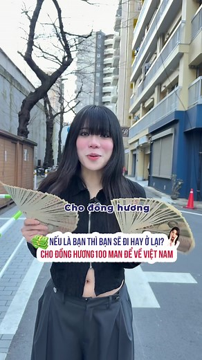 Chọn 100man hay ở lại Nhật Bản?
