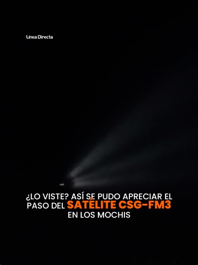 Observa el paso del satélite CSG-FM3 en Los Mochis