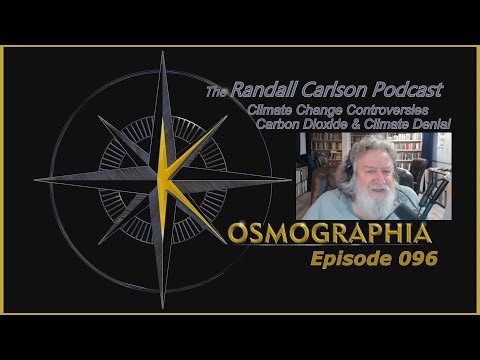 Ep096 CO2 Benefits / Cranky Climate Deniers / Social Control -Kosmographia -Randall Carlson Podcast