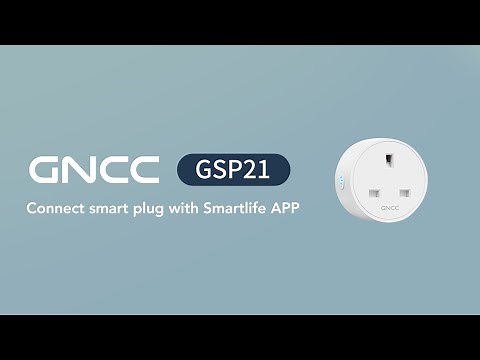 Connection: GNCC GSP21 Smart Plug Connecting with SmartLife APP