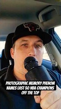 Photographic Memory Phenom names last 50 NBA Champions off the top