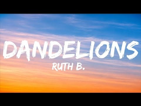 Ruth B. - Dandelions (Lyrics)