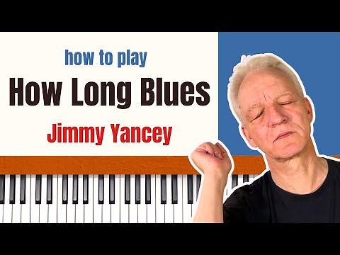 How Long Blues, Jimmy Yancey, Piano Tutorial