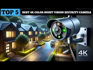 TOP 5 BEST 4K COLOR NIGHT VISION SECURITY CAMERA IN 2025