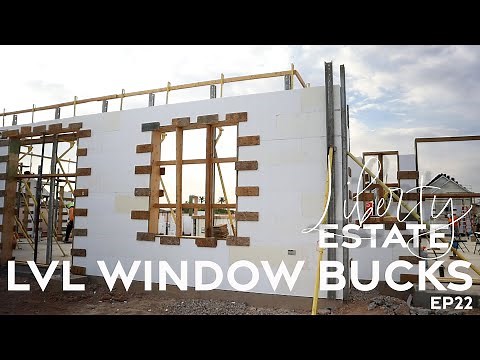 LVL Window Bucks & ICF | Ep-22: Liberty Estate | AFT Construction