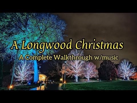 A Longwood Christmas | A Complete Walkthrough (with Music)