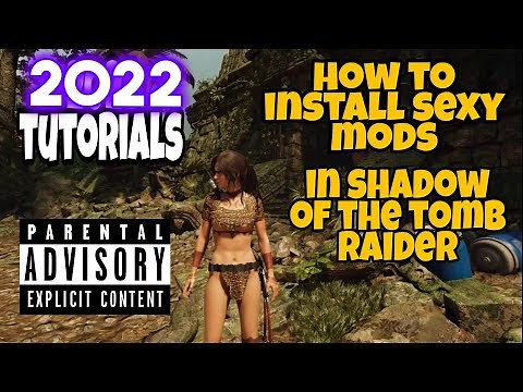 2023 tutorial on how to install sexy mods in shadow of the tomb raider