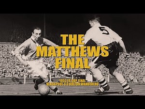 Stanley Matthews was so good they named the FA Cup final after him | Stan Matthews v Bolton