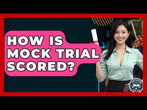 How Is Mock Trial Scored? - Law School Prep Hub
