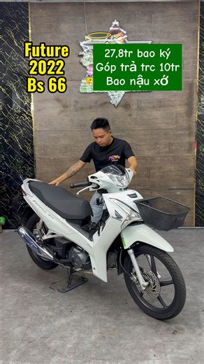 83 reactions · 15 comments | #Future 2022 bs 66 , giá 27,8tr , góp trả tr 10tr bao nậu xớ | Binh Doan | Facebook