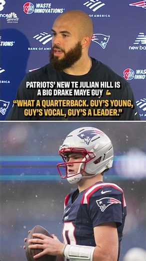 Patriots' new TE Julian Hill is a BIG Drake Maye guy 💪