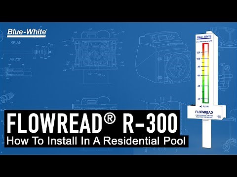 How To Install The R-300 FLOWREAD® Flow Meter In A Residential Pool System