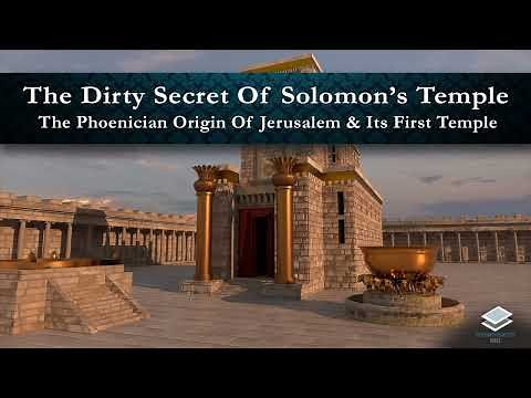The Dirty Secret of Solomon's Temple - The Phoenician Origin of Jerusalem & Its First Temple