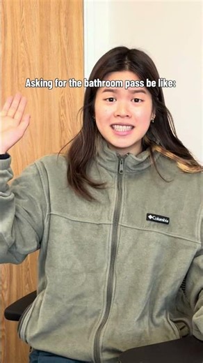 Asking for the bathroom pass...