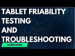"Tablet Friability Testing and Troubleshooting"