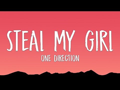 One Direction - Steal My Girl (Lyrics)