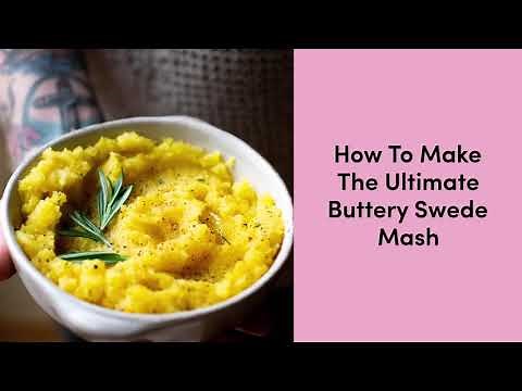 How to make the Ultimate Swede Mash in 25 minutes