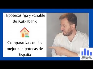 Hipotecas fija y variable de Kutxabank: características y opiniones en 2022