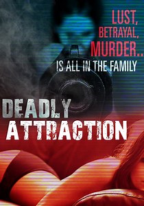 Deadly Attraction streaming: where to watch online?
