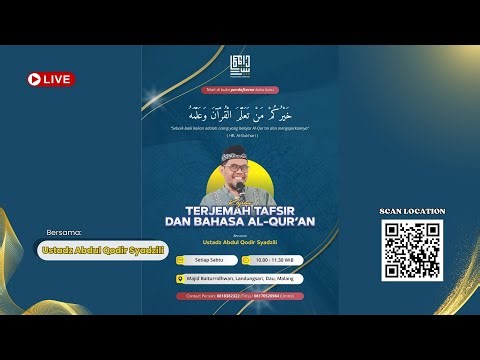 KAJIAN TAFSIR TERJEMAH BAHASA AL QUR'AN BERSAMA USTADZ ABDUL QODIR SYADZILI DI MASJID BAITUR RIDHWAN
