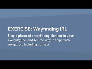 UX Design Fundamentals - Week 6 - Module 8: Wayfinding