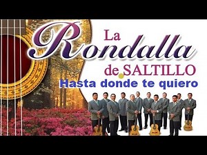 Hasta Dónde Te Quiero - La Rondalla De Saltillo | LETRA | Maikimaik27 Full HD