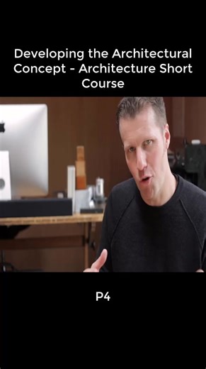 Developing the Architectural Concept - Architecture Short Course P4