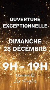 Ouverture Exceptionnelle ! Dimanche 28 décembre, votre Centre Commercial et votre hypermarché E.Leclerc Les Angles seront ouverts de 9h à 19h. Offfe spéciale ce dimanche 28/12, bénéficiez de 30% en Bons d'achat* sur les rayons : 🥂Vins et Champagnes 🍗Volailles(hors filet et magret de canard) 🍨Surgelés *Bons d'achat utilisables du 2 au 31 janvier 2026 dans votre magasin E.Leclerc Les Angles uniquement. Voir conditions en magasin, hors promotion ou produits catalogue. Offre réservée aux porteurs