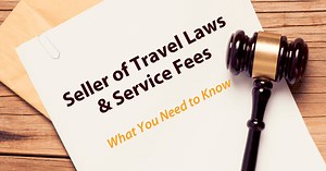 How Seller of Travel Laws Impact Service Fees [ Free Service Fee Template]