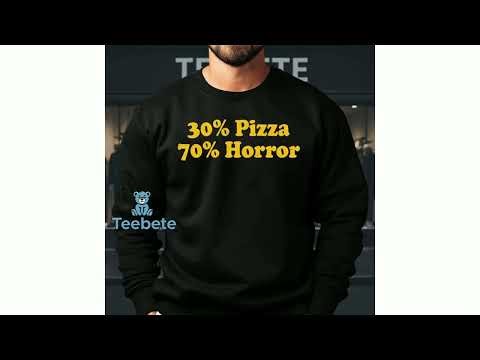 30 Percent Pizza 70 Percent Horror Funny Food Lover Shirt
