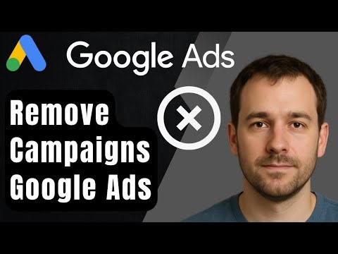 How to Remove Campaigns in Google Ads (2025 Step-by-Step Beginner Tutorial)