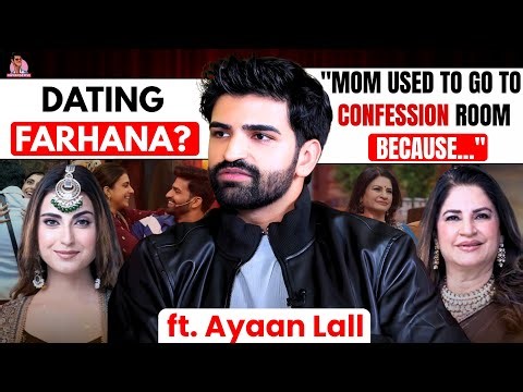 Ayaan Lall: Farhana Bhatt is more my type, my mom & Amaal bhai go to the confession room because... 