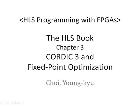 Part09 CORDIC3 and Fixed-Point Optimization (HLS Programming with FPGAs)