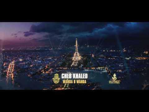 Cheb Khaled - Wahda be Wahda وحده بوحده Official Full Video Clip