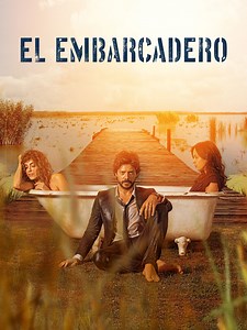 El embarcadero Season 2 (2020), Watch Full Episodes Online on TVOnic