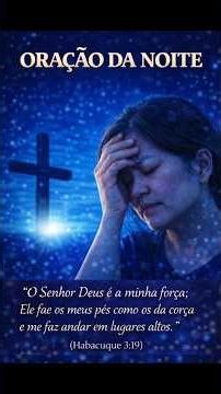 Oração da Noite | Habacuque 3:19 #deus #jesus #fe #luznacaminhada #biblia