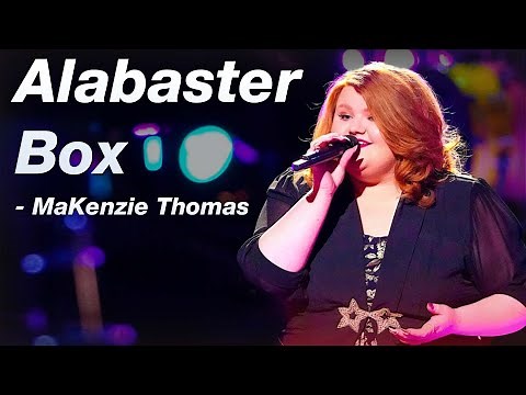 "Alabaster Box" | MaKenzie Thomas - The Voice Finalist