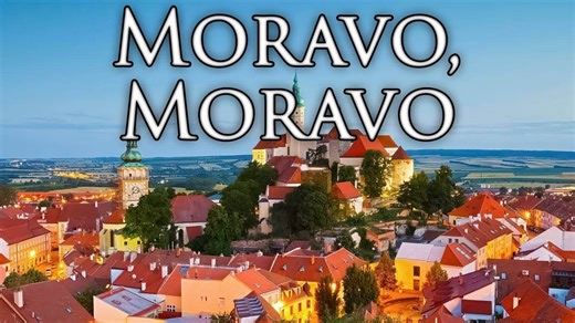 摩拉维亚爱国歌曲: Moravo, Moravo - Moravia, Moravia