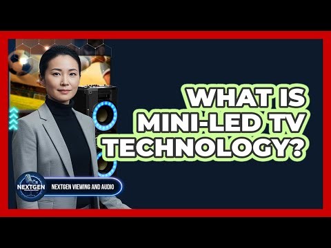 What Is Mini-LED TV Technology? - NextGen Viewing and Audio
