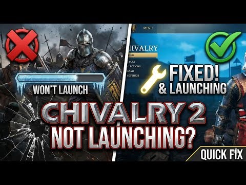 Fix Chivalry 2 Won't Launch/Not Launching