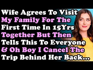 Wife Agrees To Visit My Family For The First Time After 15Years Together But Then She Tells This...