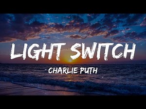 Charlie Puth - Light Switch (Lyrics)
