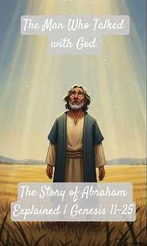 The Man Who Talked with God 🙏 The Story of Abraham Explained | Genesis 11-25 #Abraham #Genesis