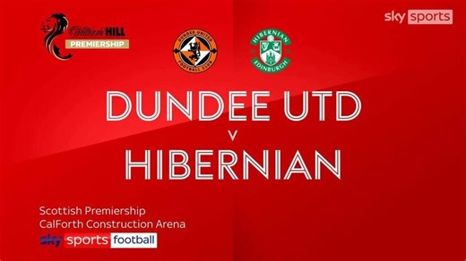 Dundee Utd 3-2 Hibs | Scottish Premiership Highlights
