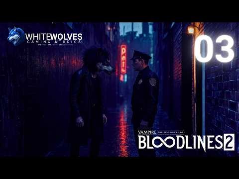 Vampire: The Masquerade - Bloodlines 2 Start to Finish | Part 3