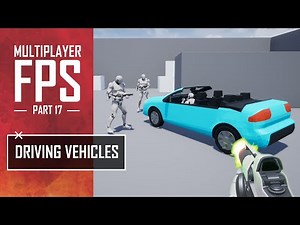 Unreal Multiplayer FPS #17 - Driving Vehicles